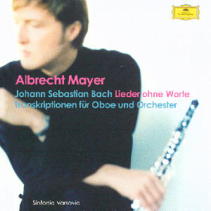 Albrecht Mayer, Johann Sebastian Bach - Lieder ohne Worte / DG Albrecht Mayer, Johann Sebastian Bach - Lieder ohne Worte / DG