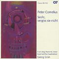 Peter Cornelius – Seele, vergiss sie nicht / Carus Peter Cornelius – Seele, vergiss sie nicht / Carus