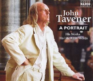 John Tavener – A Portrait / Naxos