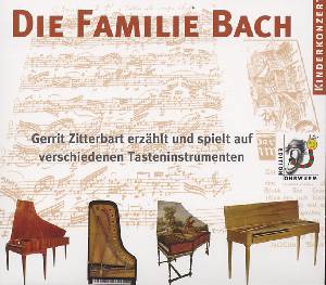 Die Familie Bach Gerritt Zitterbart erzählt und spielt auf verschiedenen Tasteninstrumenten / Edition Ohrwurm Die Familie Bach Gerritt Zitterbart erzählt und spielt auf verschiedenen Tasteninstrumenten / Edition Ohrwurm