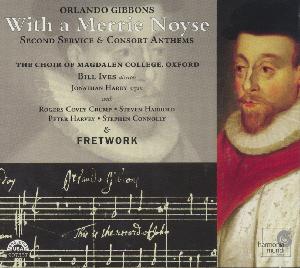 Orlando Gibbons – With a Merrie Noyse Second Service & Consort Anthems / harmonia mundi