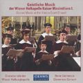 Geistliche Musik der Wiener Hofkapelle Kaiser Maximilians I. / OehmsClassics Geistliche Musik der Wiener Hofkapelle Kaiser Maximilians I. / OehmsClassics