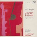 Max Reger, Es sungen drei Engel: Reger vocal II / Carus Max Reger, Es sungen drei Engel: Reger vocal II / Carus