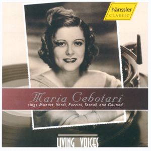 Living Voices Vol. 2 – Maria Cebotari, Arien von Puccini, Verdi, Gounod, Mozart, Strauss, Strauß (Sohn) / hänssler CLASSIC Living Voices Vol. 2 – Maria Cebotari, Arien von Puccini, Verdi, Gounod, Mozart, Strauss, Strauß (Sohn) / hänssler CLASSIC