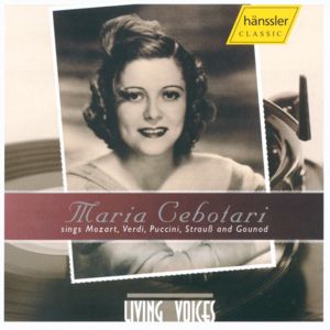 Living Voices Vol. 2 – Maria Cebotari, Arien von Puccini, Verdi, Gounod, Mozart, Strauss, Strauß (Sohn) / hänssler CLASSIC