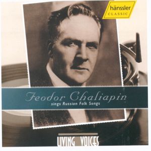 Living Voices Vol. 4 – Feodor Schaljapin sings Russian Folk, Arien von Rubinstein, Mussorgsky, Glinka, Dargomyschsky, Malashkin / hänssler CLASSIC Living Voices Vol. 4 – Feodor Schaljapin sings Russian Folk, Arien von Rubinstein, Mussorgsky, Glinka, Dargomyschsky, Malashkin / hänssler CLASSIC