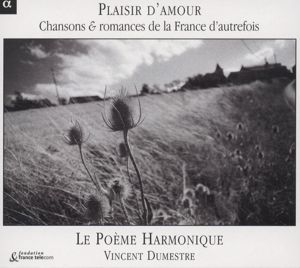 Plaisir d'amour, Chansons & romances de la France d'autrefois / Alpha Productions Plaisir d'amour, Chansons & romances de la France d'autrefois / Alpha Productions