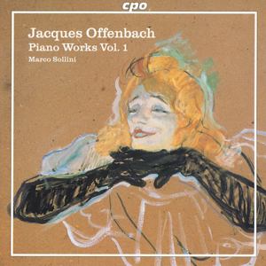 Jacques Offenbach, Piano Works Vol. 1 / cpo