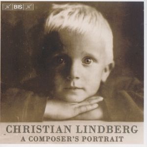 Christian Lindberg, A Composer's Portrait / BIS