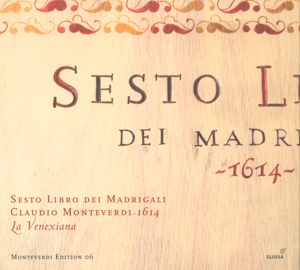 Claudio Monteverdi, Sexto Libro dei Madrigali / Glossa
