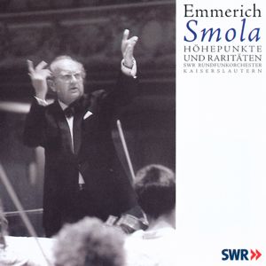 Emmerich Smola, Höhepunkte und Raritäten / Mons Records Emmerich Smola, Höhepunkte und Raritäten / Mons Records