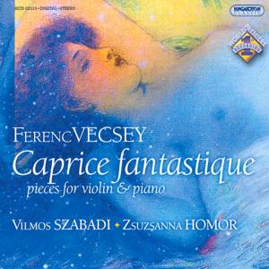 Ferenc Vecsey Caprice fantastique / Hungaroton Ferenc Vecsey Caprice fantastique / Hungaroton