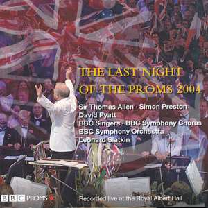 The Last Night of the Proms 2004 / Warner Classics The Last Night of the Proms 2004 / Warner Classics