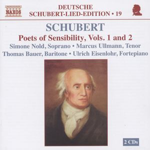 Franz Schubert: Deutsche Schubert-Lied-Edition 19, Poets of Sensibility Vols. 1 + 2 / Naxos Franz Schubert: Deutsche Schubert-Lied-Edition 19, Poets of Sensibility Vols. 1 + 2 / Naxos