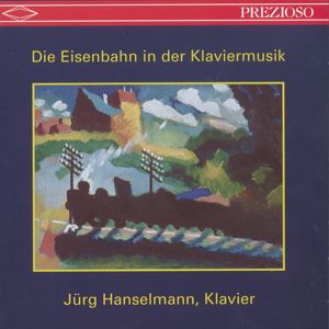 Die Eisenbahn in der Klaviermusik / Prezioso Die Eisenbahn in der Klaviermusik / Prezioso