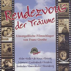Rendezvous der Träume, Unvergeßliche Filmschlager von Franz Grothe / duo-phon-records Rendezvous der Träume, Unvergeßliche Filmschlager von Franz Grothe / duo-phon-records