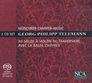 Georg Philipp Telemann, XII Solos à Violon ou Traversière avec la Basse Chiffrée / NCA Georg Philipp Telemann, XII Solos à Violon ou Traversière avec la Basse Chiffrée / NCA