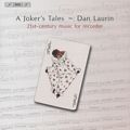 A Joker's Tale – Dan Laurin, 21st-century music for recorder / BIS A Joker's Tale – Dan Laurin, 21st-century music for recorder / BIS