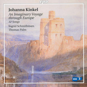 Johanna Kinkel An Imaginary Voyage through Europe Eine imaginäre Reise durch Europa / cpo Johanna Kinkel An Imaginary Voyage through Europe Eine imaginäre Reise durch Europa / cpo