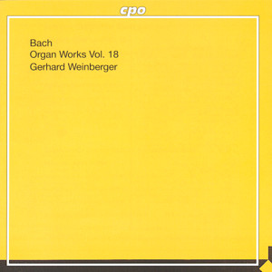 Johann Sebastian Bach, Organ Works Vol. 18 / cpo Johann Sebastian Bach, Organ Works Vol. 18 / cpo