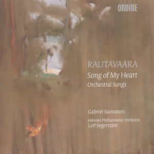 Einojuhani Rautavaara Song of My Heart - Orchestral Songs / Ondine Einojuhani Rautavaara Song of My Heart - Orchestral Songs / Ondine