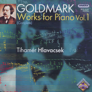 Karl Goldmark Works for Piano (Complete) Vol. 1 / Hungaroton