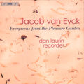 Jacob van Eyck, Evergreens form the Pleasure Garden / BIS Jacob van Eyck, Evergreens form the Pleasure Garden / BIS