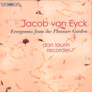 Jacob van Eyck, Evergreens form the Pleasure Garden / BIS Jacob van Eyck, Evergreens form the Pleasure Garden / BIS