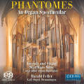 Phantomes An Organ Spectacular / OehmsClassics Phantomes An Organ Spectacular / OehmsClassics