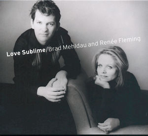 Love Sublime Brad Mehldau and Renée Fleming / Nonesuch