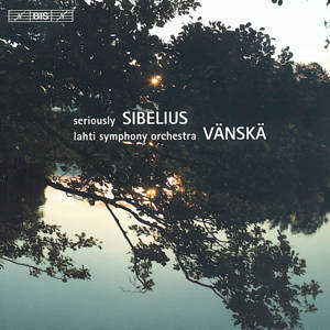 Seriously Sibelius / BIS Seriously Sibelius / BIS