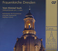 Frauenkirche Dresden, Vom Himmel hoch / Carus Frauenkirche Dresden, Vom Himmel hoch / Carus