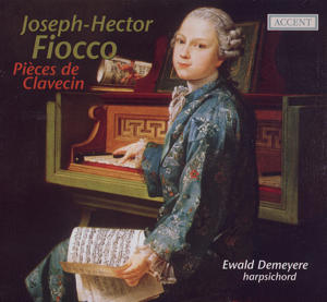 Joseph-Hector Fiocco Pièces de Clavecin / Accent Joseph-Hector Fiocco Pièces de Clavecin / Accent