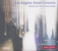 Los Angeles Street Concerto, Michala Petri plays Thomas Koppel / dacapo Los Angeles Street Concerto, Michala Petri plays Thomas Koppel / dacapo