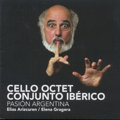 Cello Octet Conjunto Ibérico Pasión Argentina / Challenge Classics Cello Octet Conjunto Ibérico Pasión Argentina / Challenge Classics