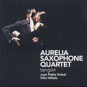 Aurelia Saxophone Quartet tangón / Challenge Classics Aurelia Saxophone Quartet tangón / Challenge Classics