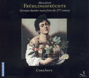 Musikalische Frühlingsfrüchte German chamber music from the 17th century / Pan Classics