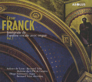 César Franck, Intégrale de l'œuvre vocale avec orgue Vol. 1 / Aeolus