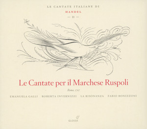 Georg Friedrich Händel, Le Cantate per il Marchese Ruspoli / Glossa Georg Friedrich Händel, Le Cantate per il Marchese Ruspoli / Glossa
