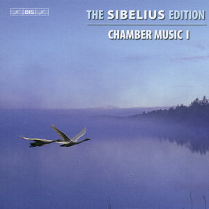 The Sibelius Edition, Chamber Music I / BIS The Sibelius Edition, Chamber Music I / BIS