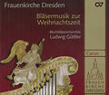 Frauenkirche Dresden, Bläsermusik zur Weihnachtszeit / Carus Frauenkirche Dresden, Bläsermusik zur Weihnachtszeit / Carus
