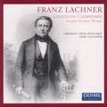 Franz Lachner Geistliche Chorwerke / OehmsClassics Franz Lachner Geistliche Chorwerke / OehmsClassics