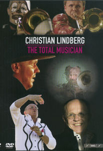 Christian Lindberg, The Total Musician / BIS Christian Lindberg, The Total Musician / BIS