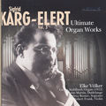Sigfrid Karg-Elert Ultimate Organ Works - Vol. 3 / Aeolus Sigfrid Karg-Elert Ultimate Organ Works - Vol. 3 / Aeolus