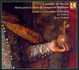 Lambert de Sayve Messe pour le Sacre de l'empereur Matthias / Ricercar