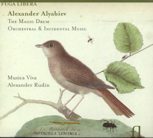 Alexander Alyabiev, The Magic Drum - Orchestral & Incidental Music / Fuga Libera Alexander Alyabiev, The Magic Drum - Orchestral & Incidental Music / Fuga Libera