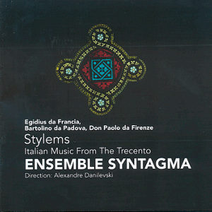 Stylems, Italian Music From the Trecento / Challenge Classics