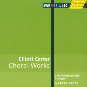 Elliott Carter, Sämtliche Chorwerke / SWRmusic