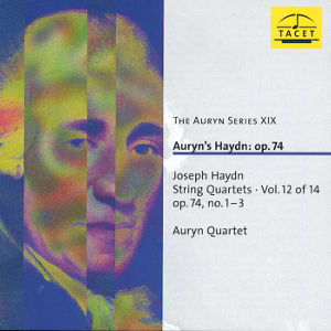 The Auryn Series XIX, Joseph Haydn: String Quartets op. 74 / Tacet The Auryn Series XIX, Joseph Haydn: String Quartets op. 74 / Tacet