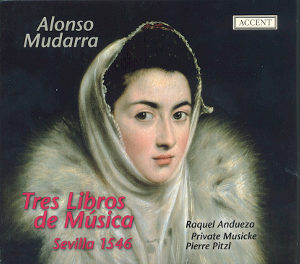 Alonso Mudarra, Tres Libros de Música - Sevilla 1546 / Accent